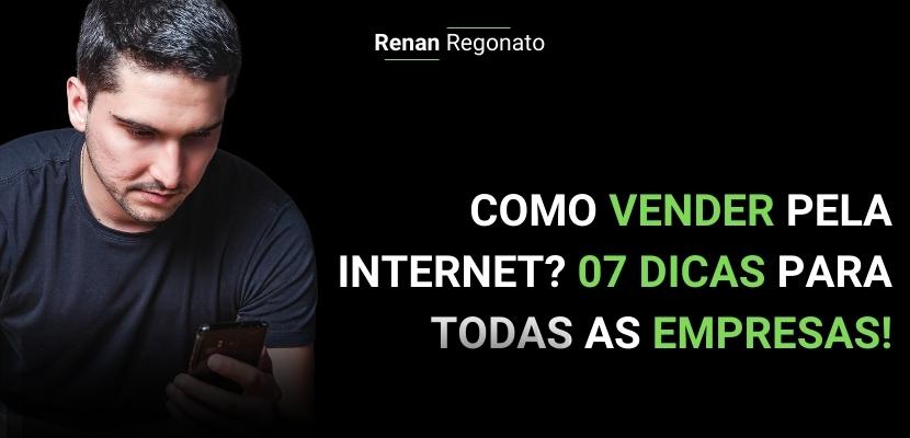 Como vender pela internet? 07 dicas para todas as empresas! 9 Como vender pela internet? 07 dicas para todas as empresas! 8